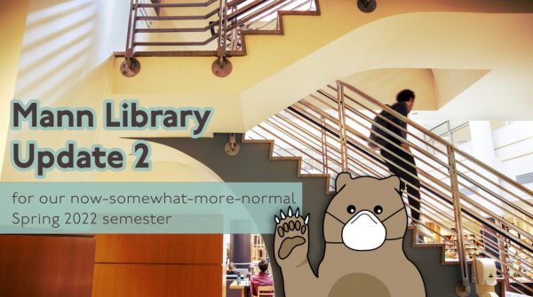 Library Update Round 2 (For our now Somewhat-More-Normal Spring 2022 Semester)