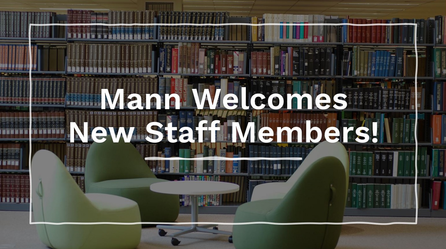 Mann Welcomes New Staff Members!