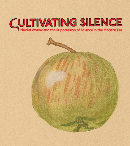 Cultivating Silence Nikolai Vavilov and the Suppression of Science in the Modern Era