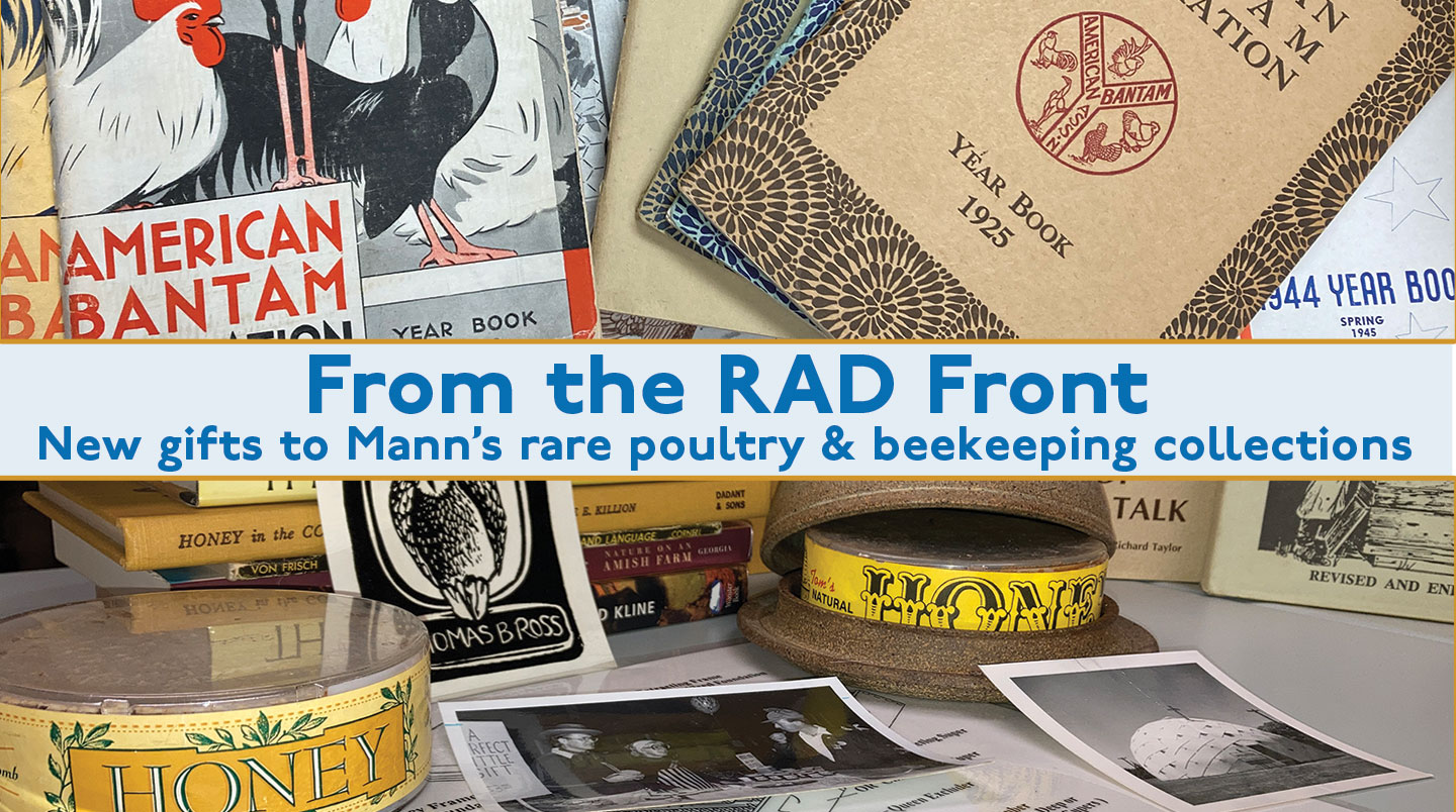 Image of items from RAD collections, with text: From the RAD Front: New gifts to Mann's rare poultry & beekeeping collections