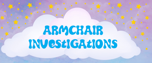 Cartoon image of cloud in starry sky, with text: Armchair Investigations