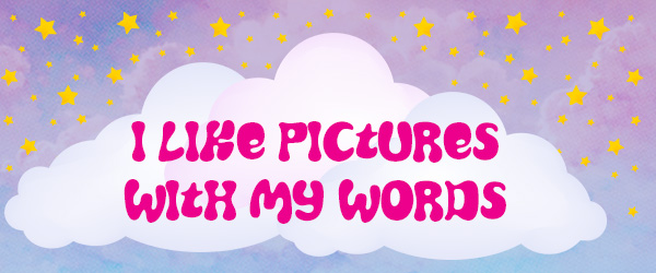 Cartoon image of cloud in starry sky, with text: I like pictures with my words