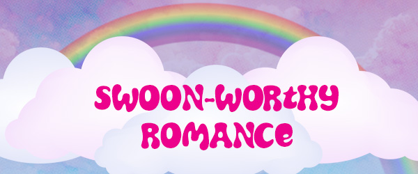 Cartoon of rainbow and clouds, with text: Swoon-worthy Romance