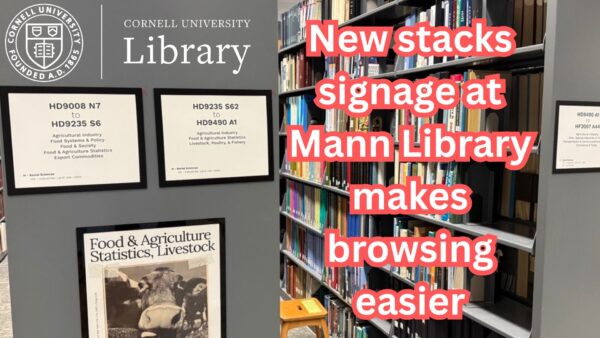 Stacks of books at Mann Library with new subject-based signage showing call number ranges and topics such as food and agriculture statistics. Overlaid text reads “New stacks signage at Mann Library makes browsing easier.”