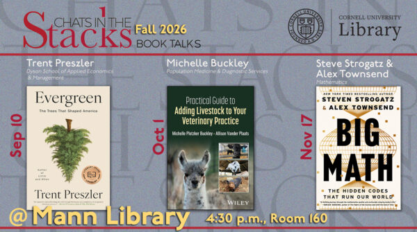 Promotional graphic for the Fall 2026 Chats in the Stacks book talk series at Mann Library, featuring books by Trent Preszler, Michelle Buckley, and Steve Strogatz and Alex Townsend.